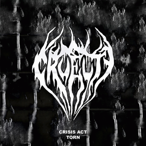 Cruelty (UK) : Crisis Act - Torn